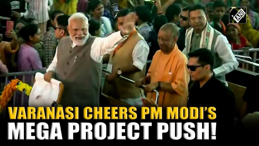 PM Modi’s Mega Varanasi Visit